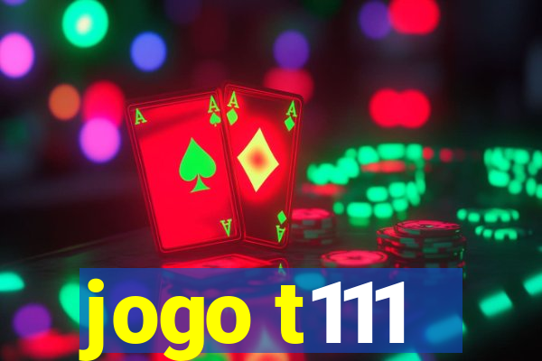 jogo t111